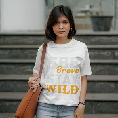 Be Brave Stay Wild Cotton T-Shirt for Men & Women.