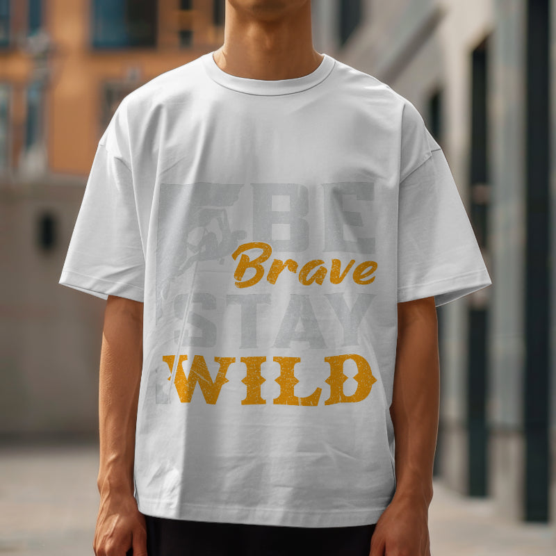 Be Brave Stay Wild Cotton T-Shirt for Men & Women.