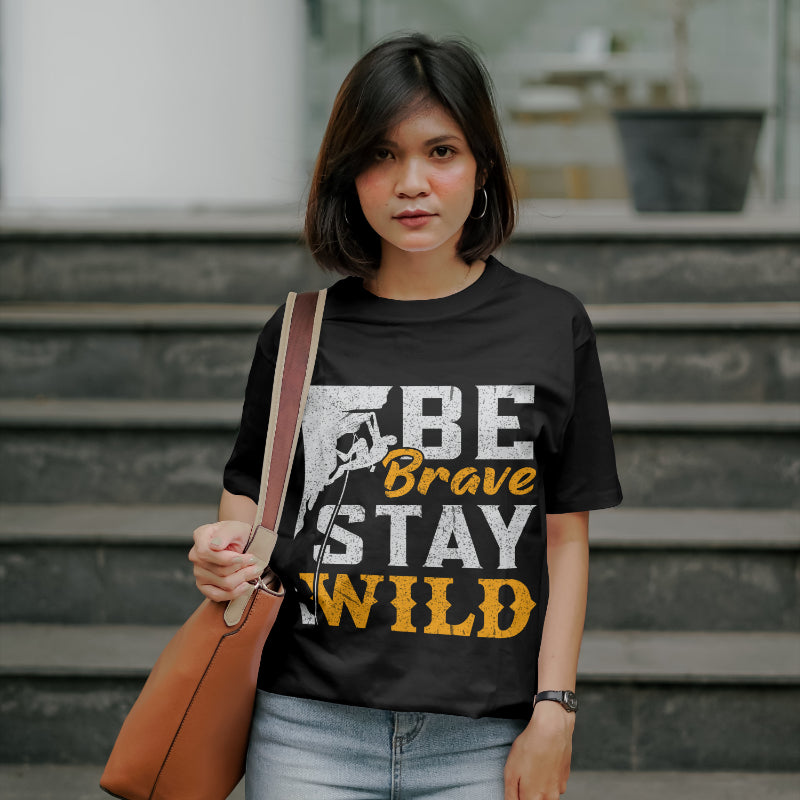 Be Brave Stay Wild Cotton T-Shirt for Men & Women.